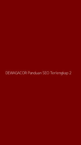 Tampilan Antarmuka Aplikasi Dewagacor Panduan Seo Terlengkap - 2
