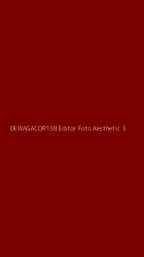 Tampilan Antarmuka Aplikasi Dewagacor138 Editor Foto Aesthetic - 3