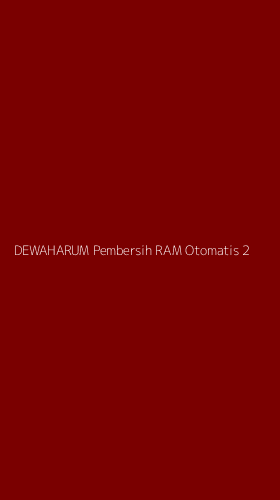 Tampilan Antarmuka Aplikasi Dewaharum Pembersih Ram Otomatis - 2