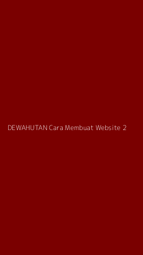 Tampilan Antarmuka Aplikasi Dewahutan Cara Membuat Website - 2