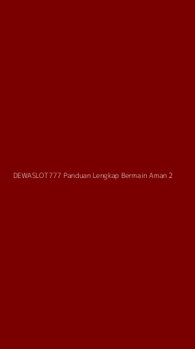 Tampilan Antarmuka Aplikasi Dewaslot777 Panduan Lengkap Bermain Aman - 2
