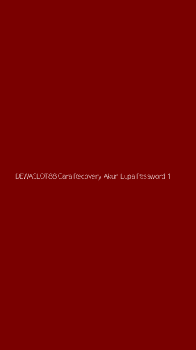 Tampilan Antarmuka Aplikasi Dewaslot88 Cara Recovery Akun Lupa Password - 1