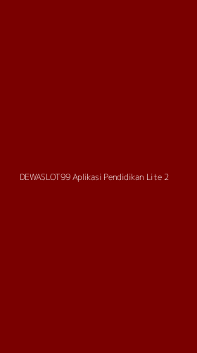 Tampilan Antarmuka Aplikasi Dewaslot99 Aplikasi Pendidikan Lite - 2