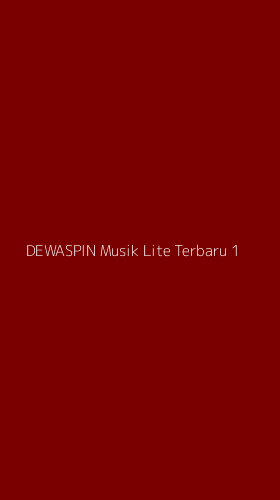 Tampilan Antarmuka Aplikasi Dewaspin Musik Lite Terbaru - 1