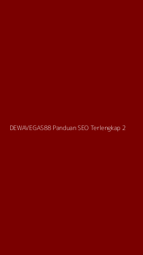 Tampilan Antarmuka Aplikasi Dewavegas88 Panduan Seo Terlengkap - 2
