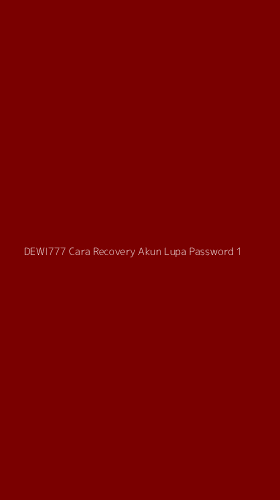 Tampilan Antarmuka Aplikasi Dewi777 Cara Recovery Akun Lupa Password - 1