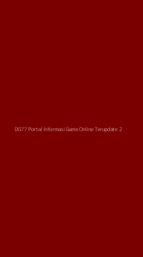 Tampilan Antarmuka Aplikasi Dg77 Portal Informasi Game Online Terupdate - 2