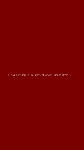 Tampilan Antarmuka Aplikasi Diamond138 Login Link Slot Gacor Hari Ini Resmi - 1