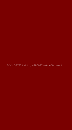 Tampilan Antarmuka Aplikasi Digislot777 Link Login Sbobet Mobile Terbaru - 2