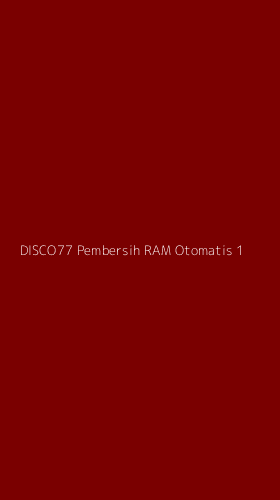 Tampilan Antarmuka Aplikasi Disco77 Pembersih Ram Otomatis - 1
