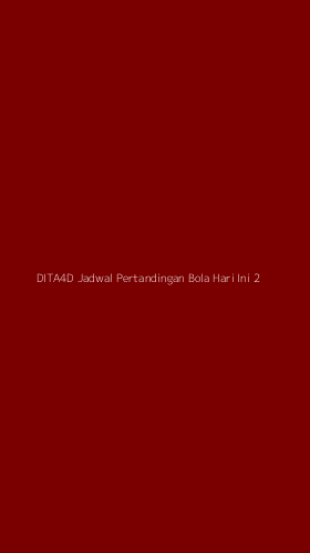Tampilan Antarmuka Aplikasi Dita4d Jadwal Pertandingan Bola Hari Ini - 2