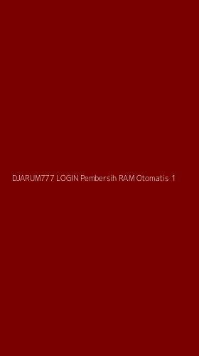 Tampilan Antarmuka Aplikasi Djarum777 Login Pembersih Ram Otomatis - 1
