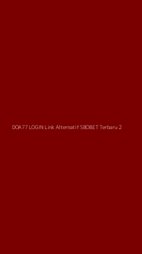 Tampilan Antarmuka Aplikasi Doa77 Login Link Alternatif Sbobet Terbaru - 2