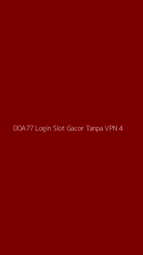 Tampilan Antarmuka Aplikasi Doa77 Login Slot Gacor Tanpa Vpn - 4