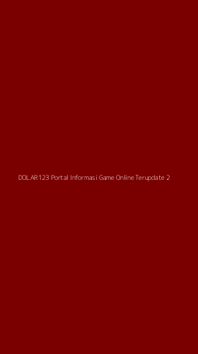 Tampilan Antarmuka Aplikasi Dolar123 Portal Informasi Game Online Terupdate - 2