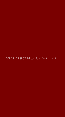 Tampilan Antarmuka Aplikasi Dolar123 Slot Editor Foto Aesthetic - 2