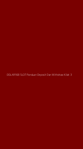 Tampilan Antarmuka Aplikasi Dolar168 Slot Panduan Deposit Dan Withdraw Kilat - 3