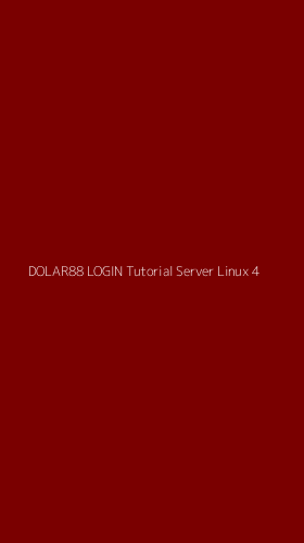 Tampilan Antarmuka Aplikasi Dolar88 Login Tutorial Server Linux - 4