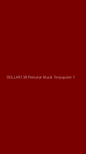 Tampilan Antarmuka Aplikasi Dollar138 Pemutar Musik Terpopuler - 1