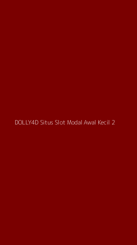 Tampilan Antarmuka Aplikasi Dolly4d Situs Slot Modal Awal Kecil - 2