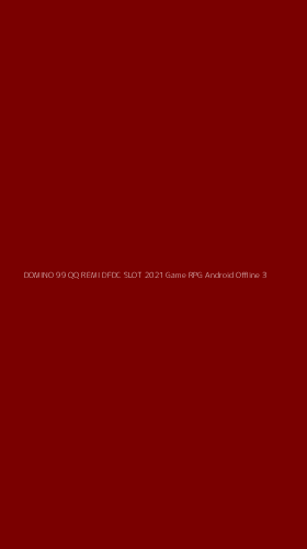 Tampilan Antarmuka Aplikasi Domino 99 Qq Remi Dfdc Slot 2021 Game Rpg Android Offline - 3