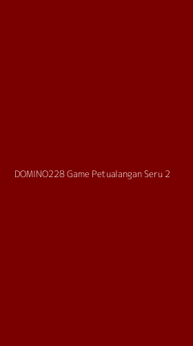Tampilan Antarmuka Aplikasi Domino228 Game Petualangan Seru - 2