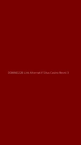 Tampilan Antarmuka Aplikasi Domino228 Link Alternatif Situs Casino Resmi - 3