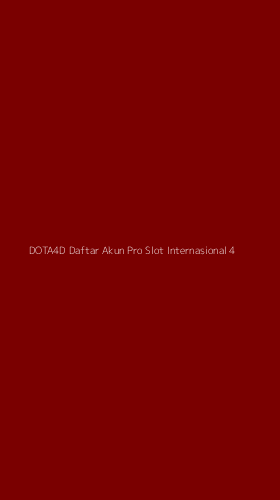 Tampilan Antarmuka Aplikasi Dota4d Daftar Akun Pro Slot Internasional - 4