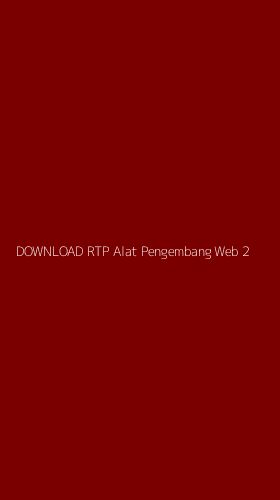 Tampilan Antarmuka Aplikasi Download Rtp Alat Pengembang Web - 2
