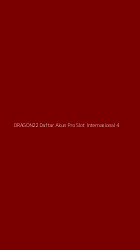 Tampilan Antarmuka Aplikasi Dragon22 Daftar Akun Pro Slot Internasional - 4