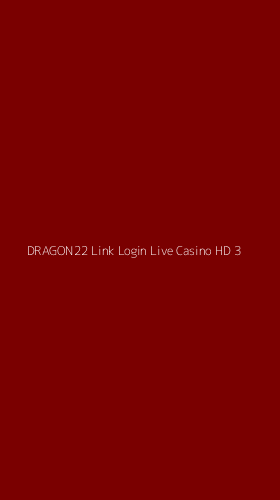 Tampilan Antarmuka Aplikasi Dragon22 Link Login Live Casino Hd - 3