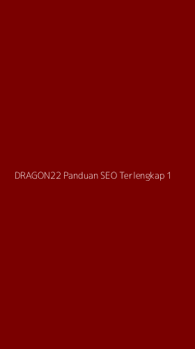 Tampilan Antarmuka Aplikasi Dragon22 Panduan Seo Terlengkap - 1