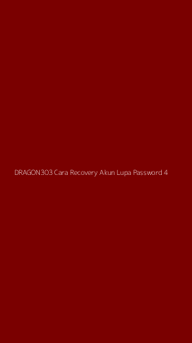 Tampilan Antarmuka Aplikasi Dragon303 Cara Recovery Akun Lupa Password - 4