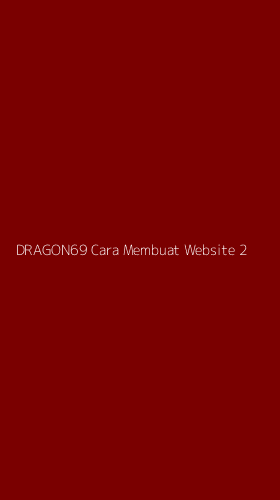 Tampilan Antarmuka Aplikasi Dragon69 Cara Membuat Website - 2