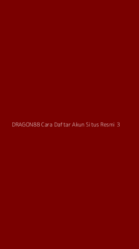 Tampilan Antarmuka Aplikasi Dragon88 Cara Daftar Akun Situs Resmi - 3