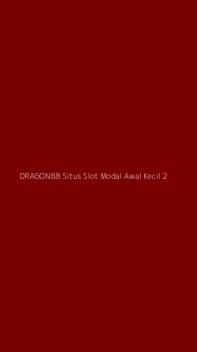 Tampilan Antarmuka Aplikasi Dragon88 Situs Slot Modal Awal Kecil - 2