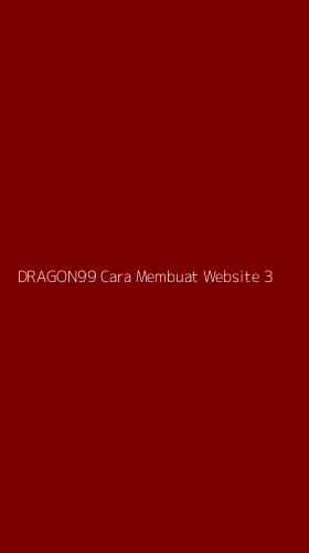 Tampilan Antarmuka Aplikasi Dragon99 Cara Membuat Website - 3