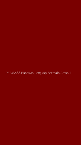 Tampilan Antarmuka Aplikasi Drama88 Panduan Lengkap Bermain Aman - 1