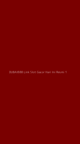 Tampilan Antarmuka Aplikasi Dubai888 Link Slot Gacor Hari Ini Resmi - 1