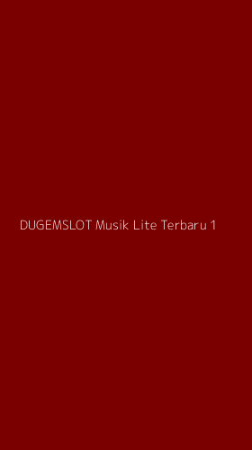 Tampilan Antarmuka Aplikasi Dugemslot Musik Lite Terbaru - 1