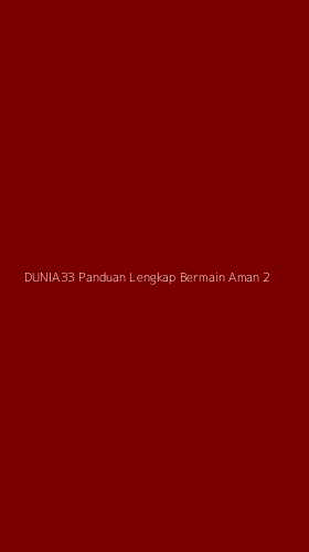 Tampilan Antarmuka Aplikasi Dunia33 Panduan Lengkap Bermain Aman - 2