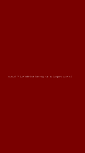 Tampilan Antarmuka Aplikasi Dunia777 Slot Rtp Slot Tertinggi Hari Ini Gampang Maxwin - 3