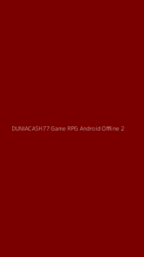 Tampilan Antarmuka Aplikasi Duniacash77 Game Rpg Android Offline - 2