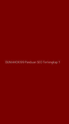 Tampilan Antarmuka Aplikasi Duniahoki99 Panduan Seo Terlengkap - 1