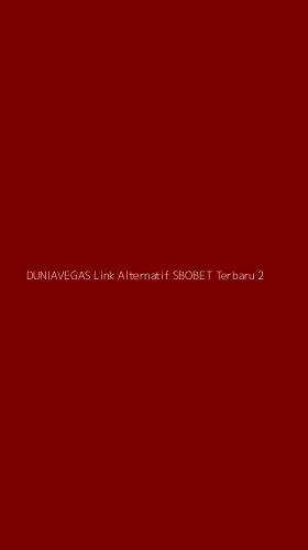 Tampilan Antarmuka Aplikasi Duniavegas Link Alternatif Sbobet Terbaru - 2