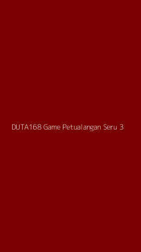 Tampilan Antarmuka Aplikasi Duta168 Game Petualangan Seru - 3