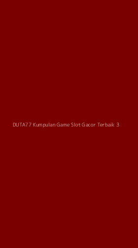 Tampilan Antarmuka Aplikasi Duta77 Kumpulan Game Slot Gacor Terbaik - 3