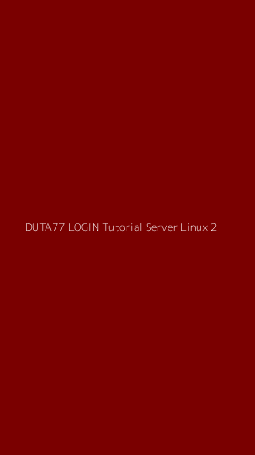 Tampilan Antarmuka Aplikasi Duta77 Login Tutorial Server Linux - 2