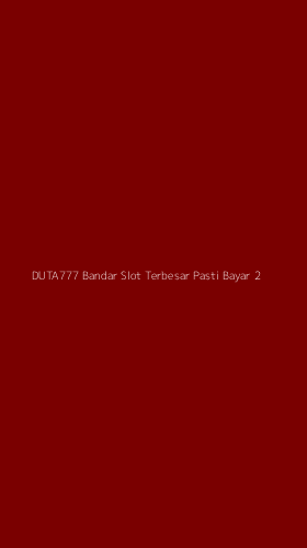 Tampilan Antarmuka Aplikasi Duta777 Bandar Slot Terbesar Pasti Bayar - 2
