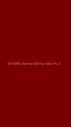 Tampilan Antarmuka Aplikasi Dutampo Aplikasi Editing Video Pro - 3